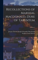 Recollections of Marshal Macdonald, Duke of Tarentum; Volume 2 1018368582 Book Cover