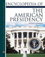 Encyclopedia of the American Presidency 081607366X Book Cover