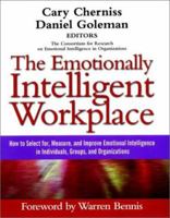 The Emotionally Intelligent Workplace: How to Select For, Measure, and Improve Emotional Intelligence in Individuals, Groups, and Organizations 0787956902 Book Cover