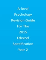 A-level Psychology Revision Guide For The Edexcel 2015 Specification Year 2 1535367644 Book Cover