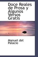 Doce Reales de Prosa y Algunos Versos Gratis 0554486911 Book Cover