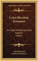 Colyn Blowbols Testament: Ein Spat-Mittelenglisches Gedicht (1907) 1148252118 Book Cover