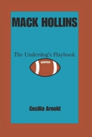 MACK HOLLINS: The Underdog's Playbook B0DWXB2YNY Book Cover