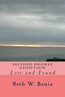 Second Degree Adoption: Lost and Found 1495993213 Book Cover