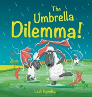 The Umbrella Dilemma! 1838227482 Book Cover