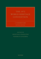 The 1972 World Heritage Convention: A Commentary 0198877447 Book Cover