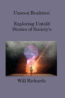 Unseen Realities: Exploring Untold Stories of Society's Marginalized 1806217988 Book Cover