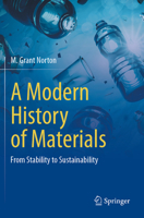 A Modern History of Materials: From Stability to Sustainability 303123992X Book Cover