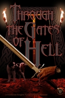 Through the Gates of Hell: A Trinitarian Knights Novel B08QTHM4YN Book Cover
