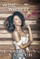 Wine, Whiskey, & Lipstick B09WS468FR Book Cover