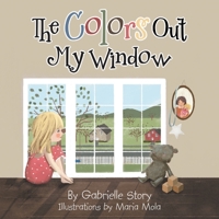 The Colors Out My Window 148344466X Book Cover
