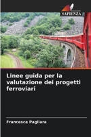Linee guida per la valutazione dei progetti ferroviari (Italian Edition) 6208202620 Book Cover