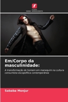 Em/Corpo da masculinidade (Portuguese Edition) 6208490928 Book Cover