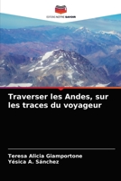 Traverser les Andes, sur les traces du voyageur 6204060155 Book Cover