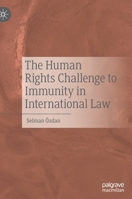 The Human Rights Challenge to Immunity in International Law 3030929221 Book Cover