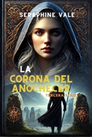 EL CORONA DEL ANOCHECER: TERCERA SERIE (Juramentos Eternos del Destino) (Spanish Edition) B0DY64DPWD Book Cover