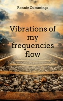 Vibrations of my frequencies flow 935744047X Book Cover