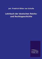 Lehrbuch Der Deutschen Reichs- Und Rechtsgeschichte 3846030511 Book Cover