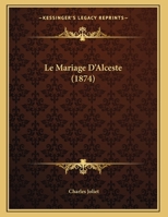 Le Mariage D'Alceste (1874) 1279677368 Book Cover
