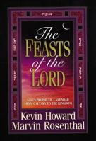 The Feasts of the Lord: God's Prophetic Calendar From Calvary to the Kingdom 0785275185 Book Cover