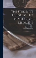 The Student's Guide to the Practice of Medicine 1016868235 Book Cover