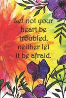 Let not your heart be troubled, neither let it be afraid.: Dot Grid Paper 1082209872 Book Cover