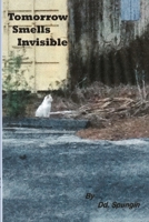 Tomorrow Smells Invisible 1105145883 Book Cover