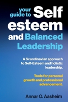 Your guide to Self-Esteem and Balanced Leadership: A Scandinavian approach to Self-Esteem and holistic leadership. Tools for personal growth and professional advancement. B0G64PF43Y Book Cover