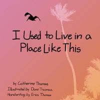 I Used to Live in a Place Like This 1469971380 Book Cover