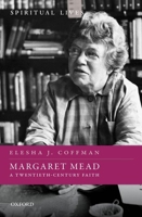 Margaret Mead: A Twentieth-Century Faith 0198834934 Book Cover