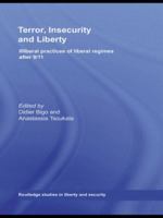 Terror, Insecurity and Liberty: Illiberal Practices of Liberal Regimes after 9/11 (Routledge Studies in Liberty and Security) 0415490685 Book Cover