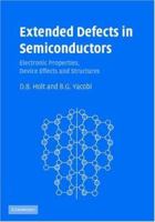 Extended Defects in Semiconductors: Electronic Properties, Device Effects and Structures 1107424143 Book Cover