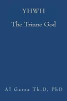 YHWH The Triune God 1467994774 Book Cover