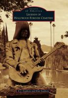Legends of Hollywood Forever Cemetery 1467125865 Book Cover