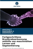 Fortgeschrittene Brustkrebserkennung mithilfe von maschinellem Lernen und Segmentierung (German Edition) 6202418648 Book Cover