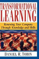 Transformational Learning: Renewing Your Company Through Knowledge and Skills 0471132896 Book Cover