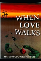 When Love Walks B0997RSC8X Book Cover