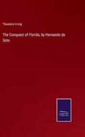 The Conquest of Florida, by Hernando de Soto 3375164165 Book Cover