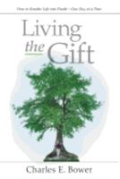 Living the Gift: How to Breathe Life Into Death - One Day at a Time 0995297312 Book Cover