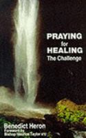 Praying for Healing: The Challenge 0232517959 Book Cover