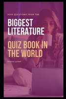 8000 Questions from The Biggest Literature Quiz Book in the World B0939ZG4H2 Book Cover