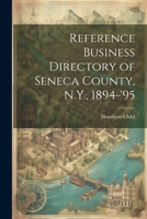 Reference Business Directory of Seneca County, N.Y., 1894-'95 1022241974 Book Cover
