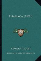 Thasiaca (1893) 1165749874 Book Cover