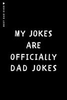 BEST DAD EVER My jokes are officially Dad Jokes: Cute and Funny Blank Lined Notebook A humorous Gift for a New Daddy 1657032566 Book Cover