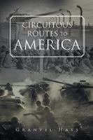 Circuitous Routes to America 164214875X Book Cover
