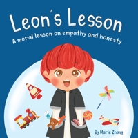 Leon's Lesson: A Moral Lesson on Empathy and Honesty 1956525424 Book Cover