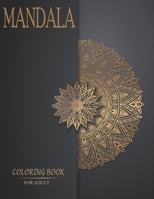 MANDALA COLORING BOOK FOR ADULT: MANDALA Coloring Gel Pens For Adult Coloring Books B08R7C2NBS Book Cover