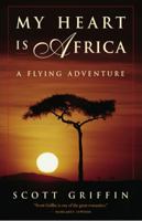 My Heart Is Africa: A Flying Adventure 088784748X Book Cover