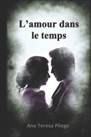 Amour dans le temps (French Edition) B0F1FCK5BJ Book Cover