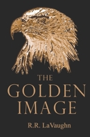 The Golden Image 0615671195 Book Cover